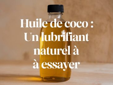 huile de coco un lubrifiant naturel à essayer