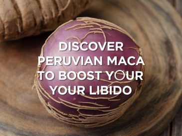 découvrir la maca du Pérou pour booster votre libido